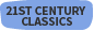 21ST CENTURY CLASSICS